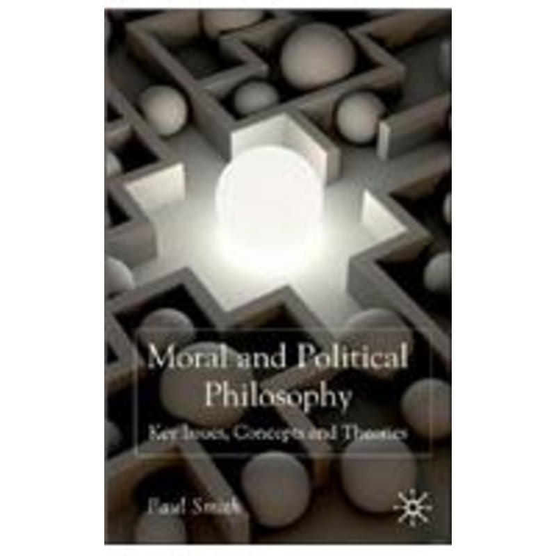 moral and political philosophy: key issues, concepts and theories