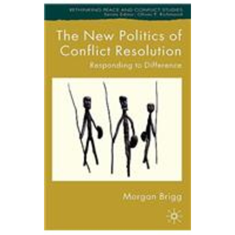 new politics of conflict resolution: responding to difference