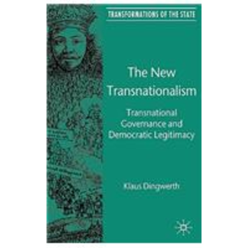 new transnationalism: transnational governance and democratic legitimacy
