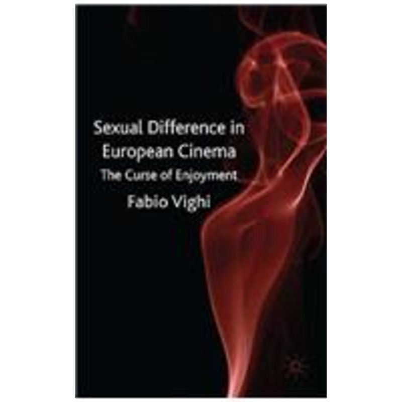 sexual difference in european cinema: the curse of enjoyment