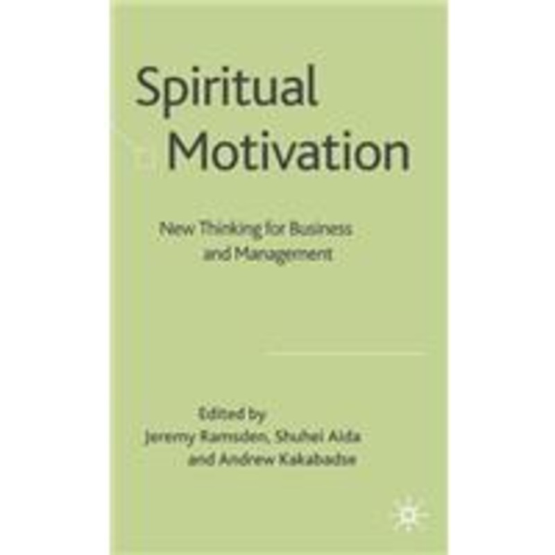 spiritual motivation: new thinking for business and management