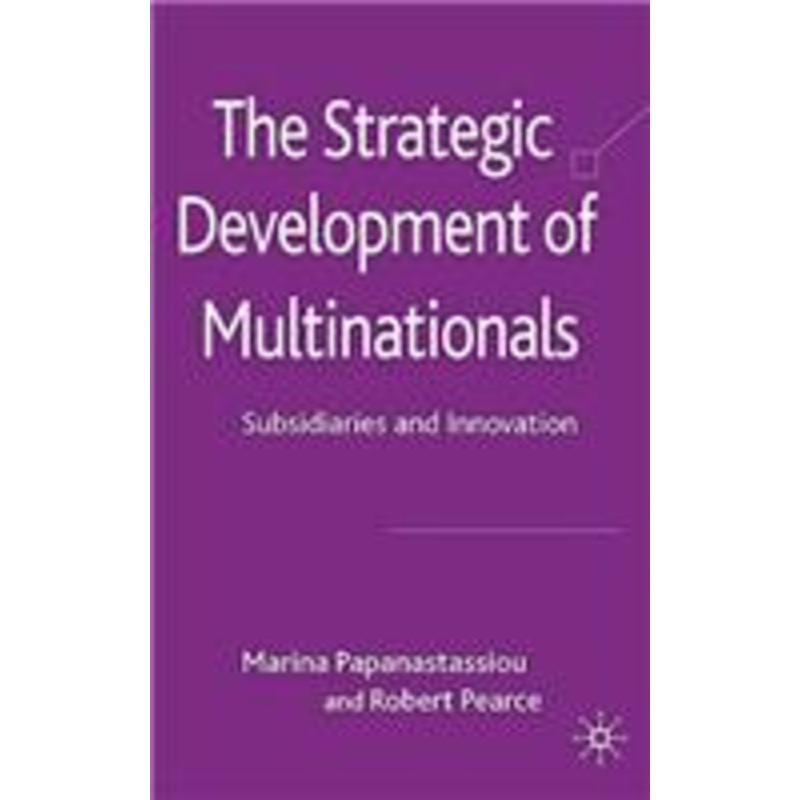 strategic development of multinationals: subsidiaries and innovation