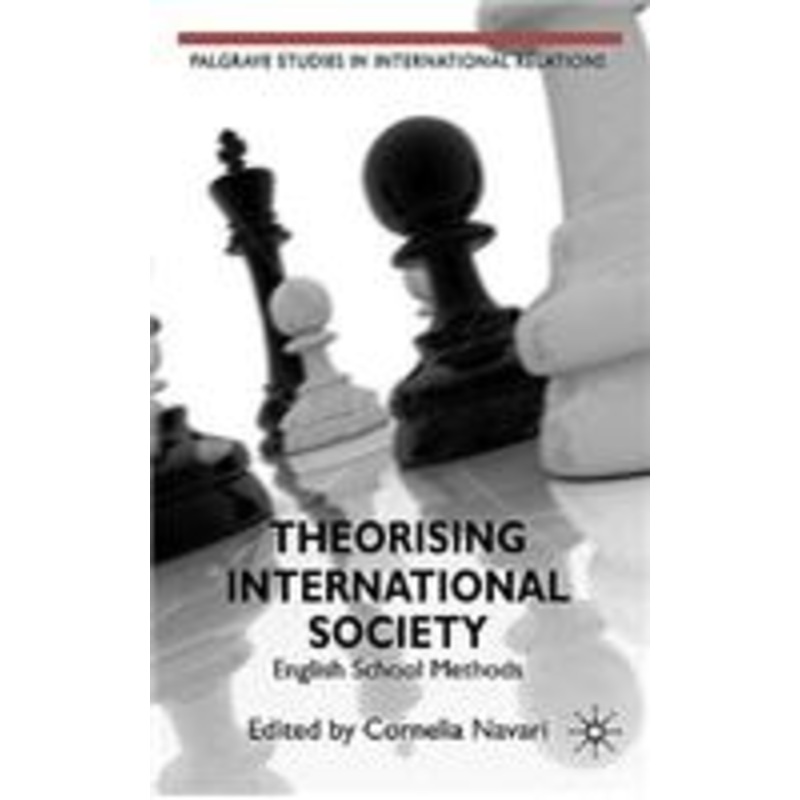 theorising international society: english school methods