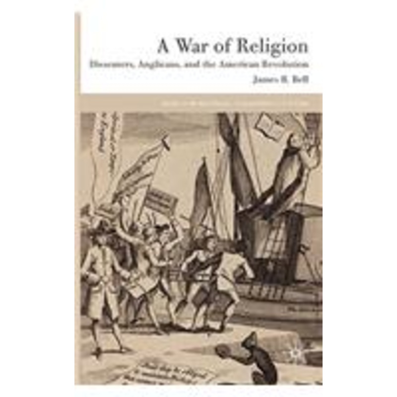 war of religion: dissenters, anglicans and the american revolution