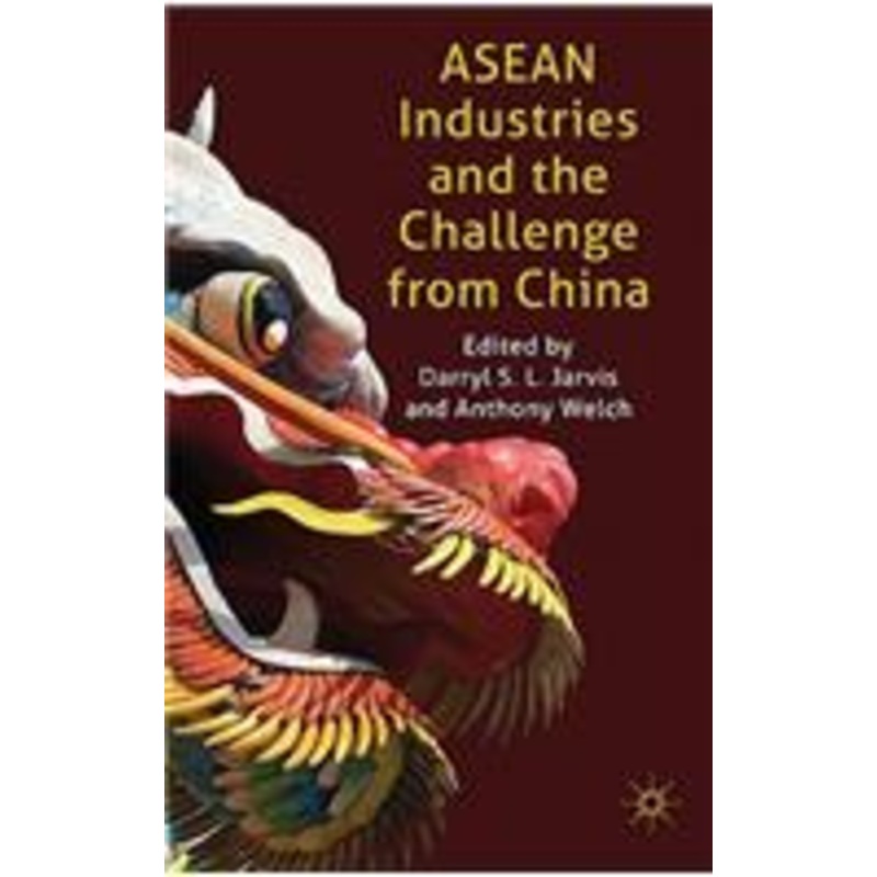 asean industries and the challenge from china: the dragon and tiger cubs
