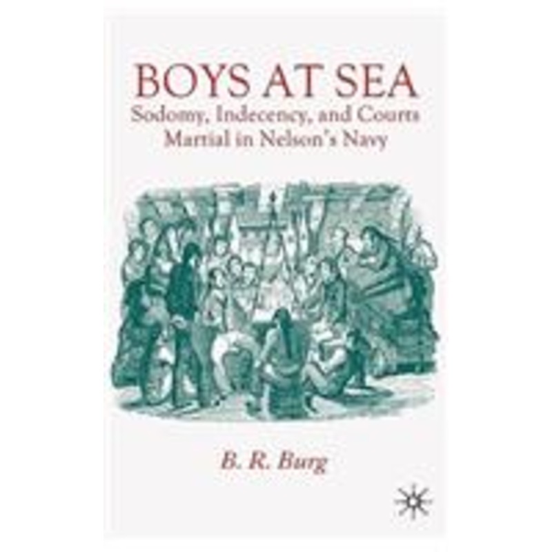 boys at sea: sodomy, indecency, and courts martial in nelson’s navy