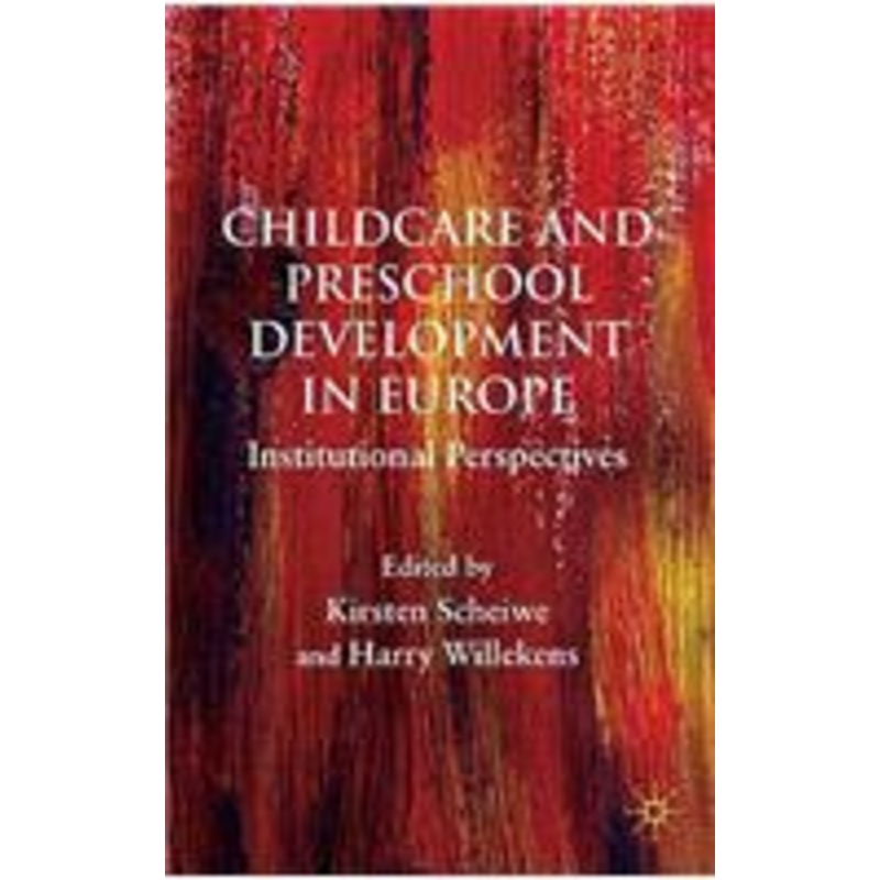 child care and preschool development in europe: institutional perspectives