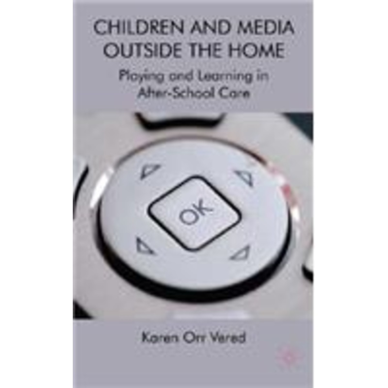 children and media outside the home: playing and learning in after-school care