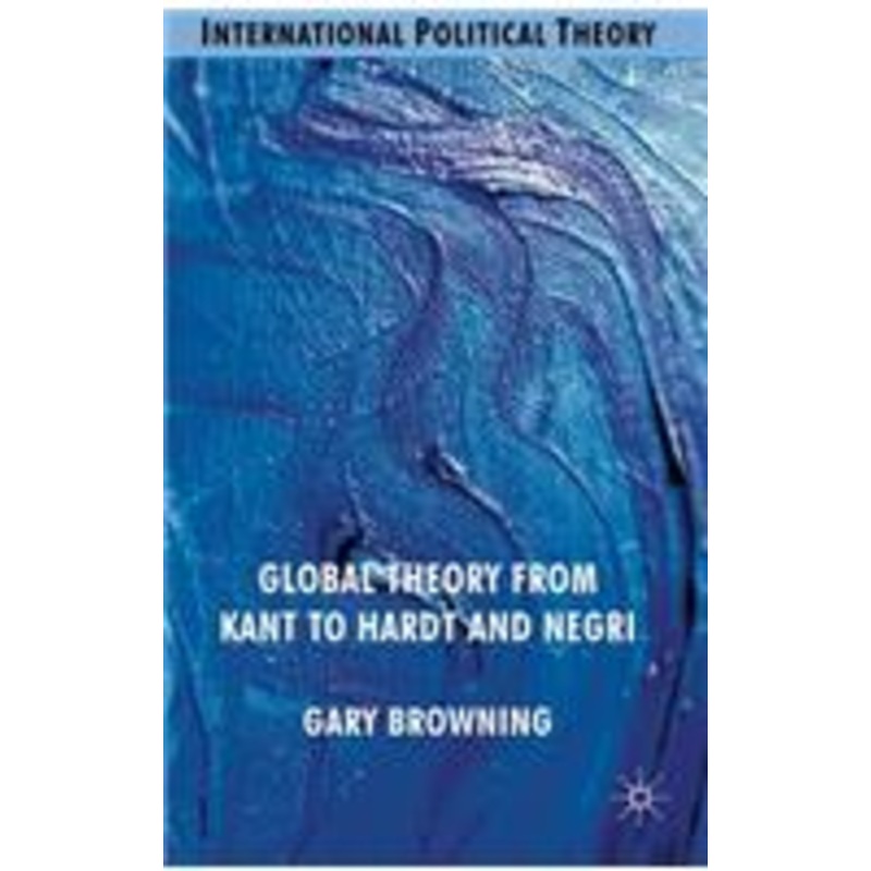 global theory from kant to hardt and negri