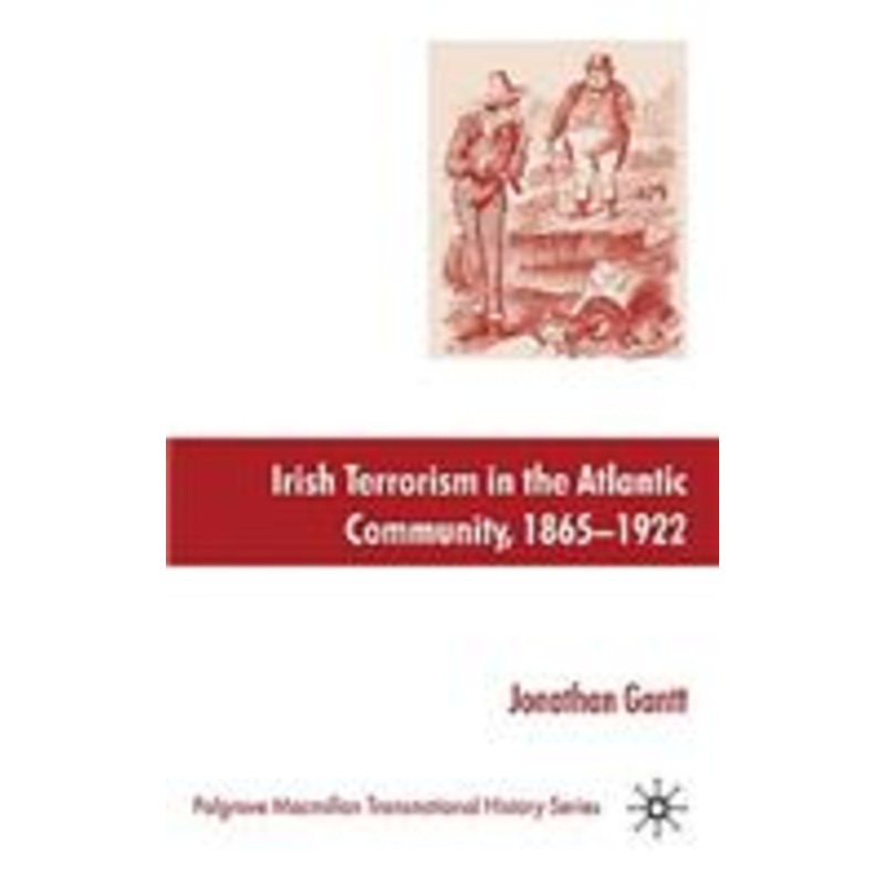 irish terrorism in the atlantic community, 1865-1922