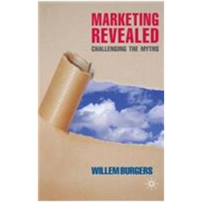 marketing revealed: challenging the myths