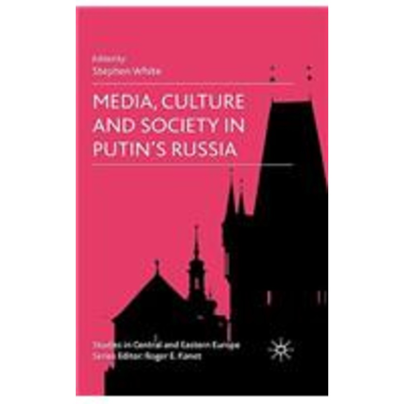 media, culture and society in putin’s russia