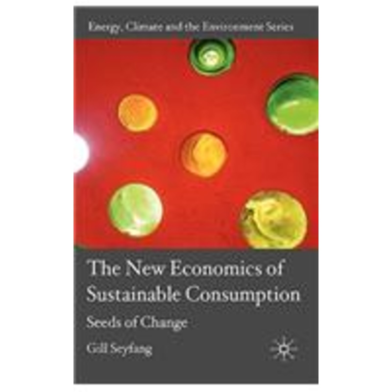new economics of sustainable consumption: seeds of change