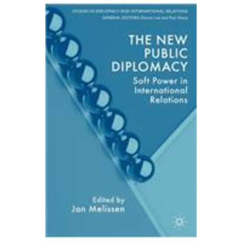 new public diplomacy: soft power in international relations