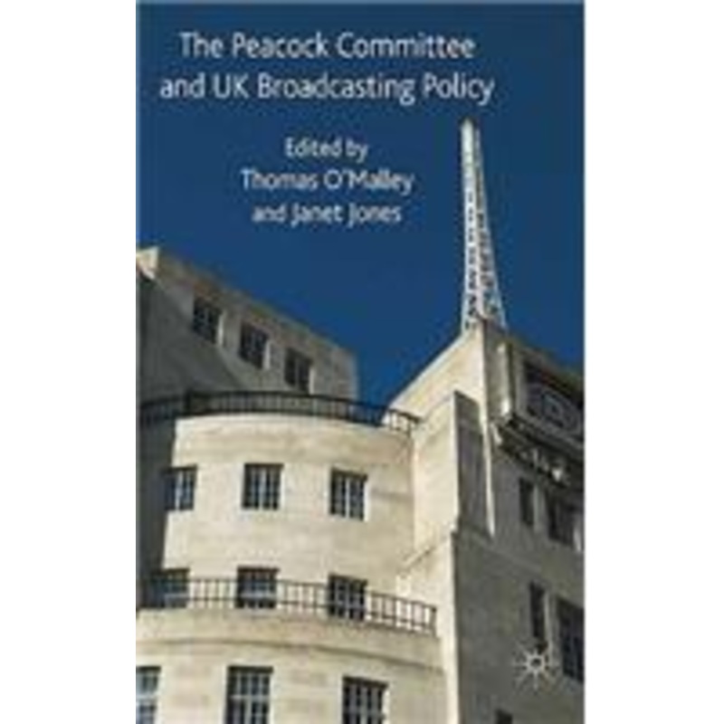 peacock committee and uk broadcasting policy