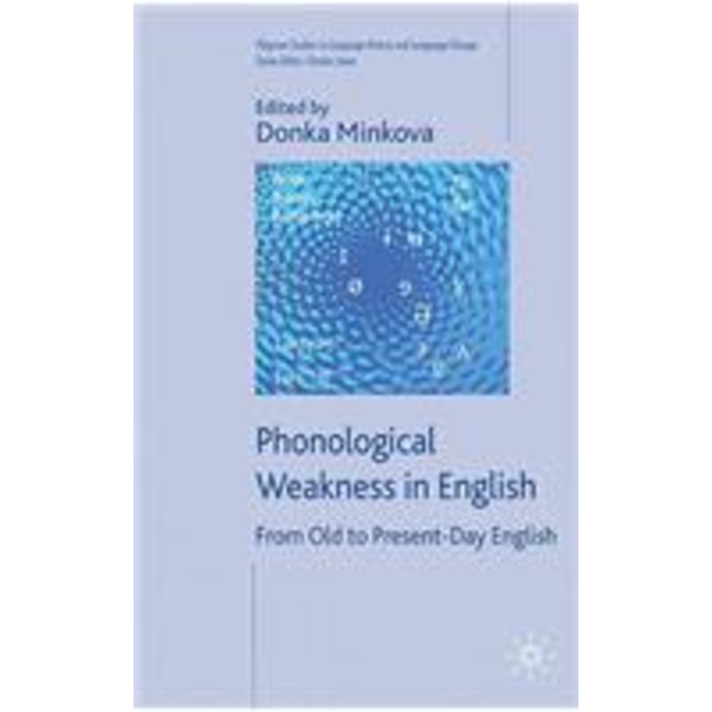 phonological weakness in english: from old to present-day english