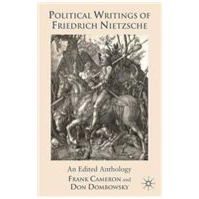 political writings of friedrich nietzsche: an edited anthology