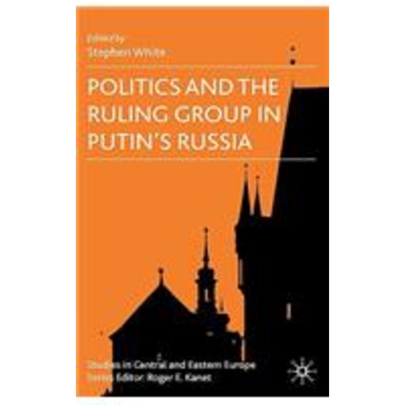politics and the ruling group in putin’s russia