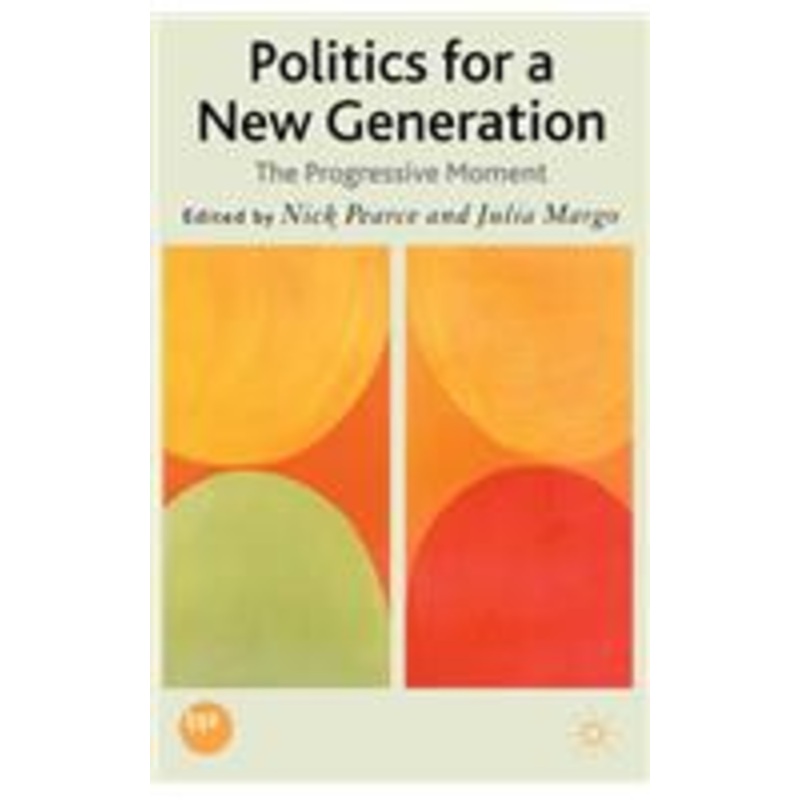 politics for a new generation: the progressive moment