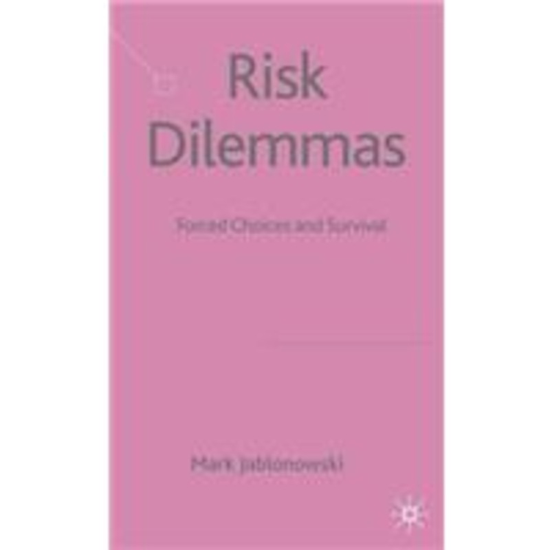 risk dilemmas: forced choices and survival