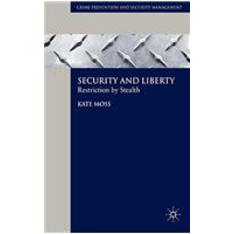 security and liberty: restriction by stealth