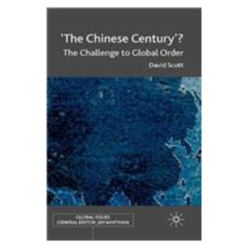 ‘the chinese century’?: the challenge to global order