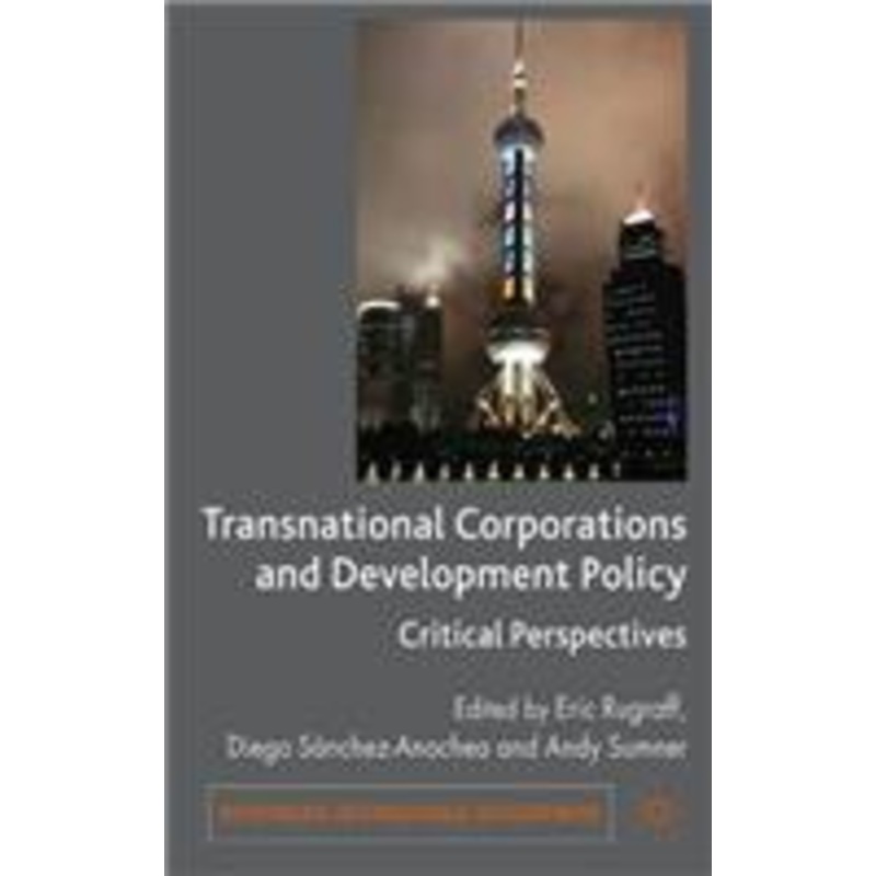 transnational corporations and development policy: critical perspectives