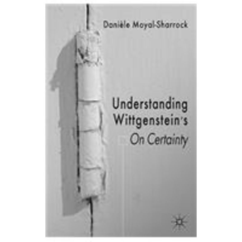 understanding wittgenstein’s on certainty