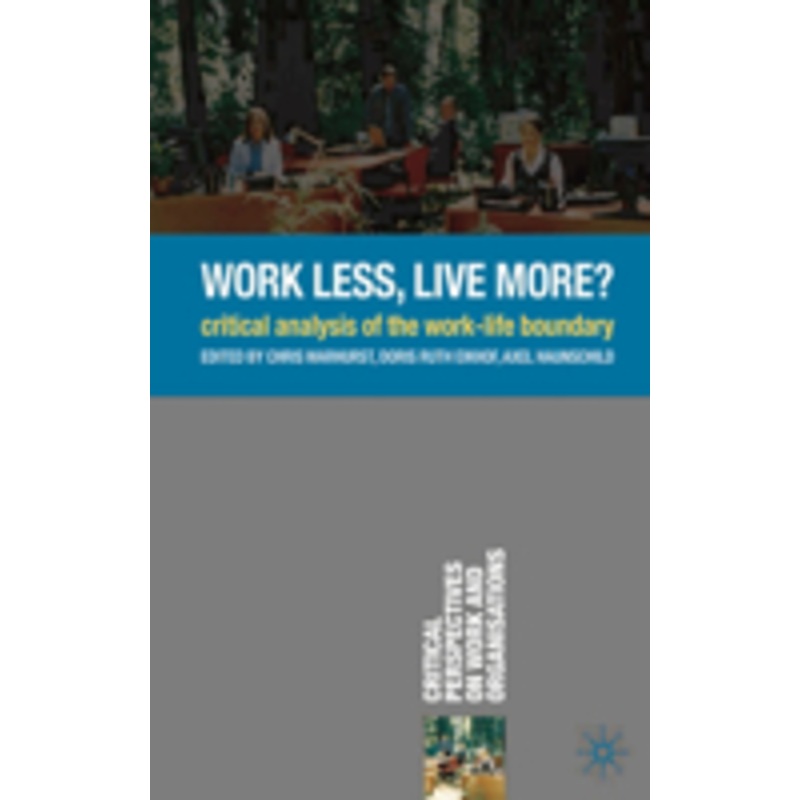 work less, live more?: critical analysis of the work-life boundary