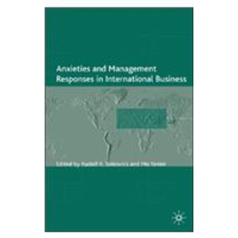 anxieties and management responses in international business
