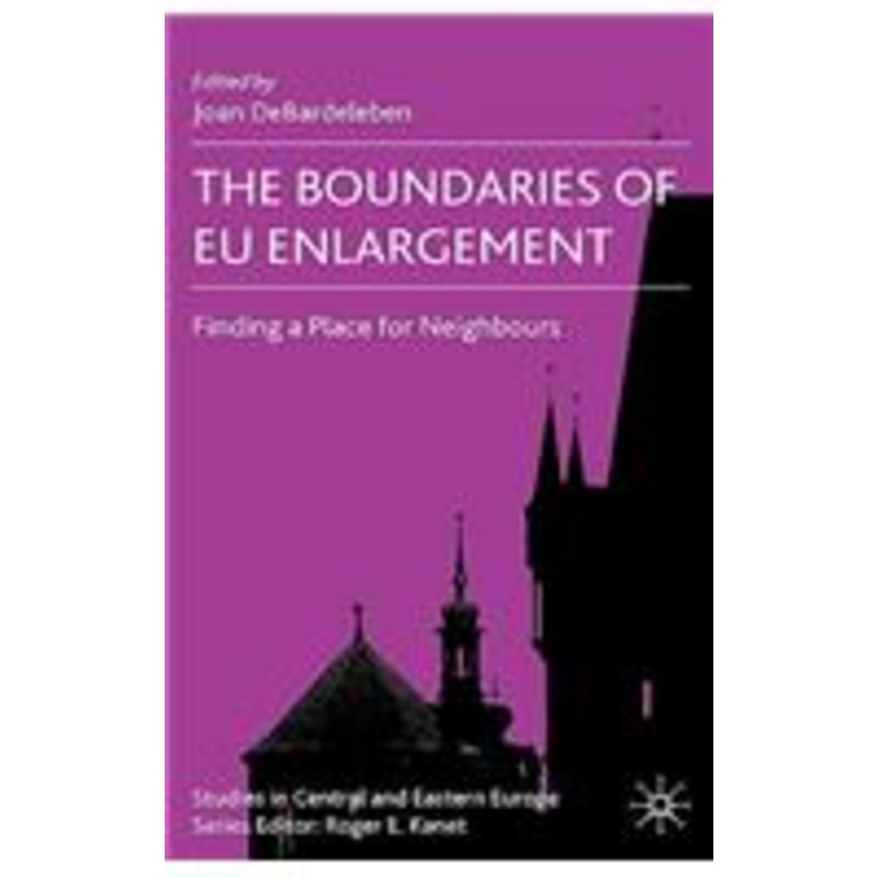 boundaries of eu enlargement: finding a place for neighbours