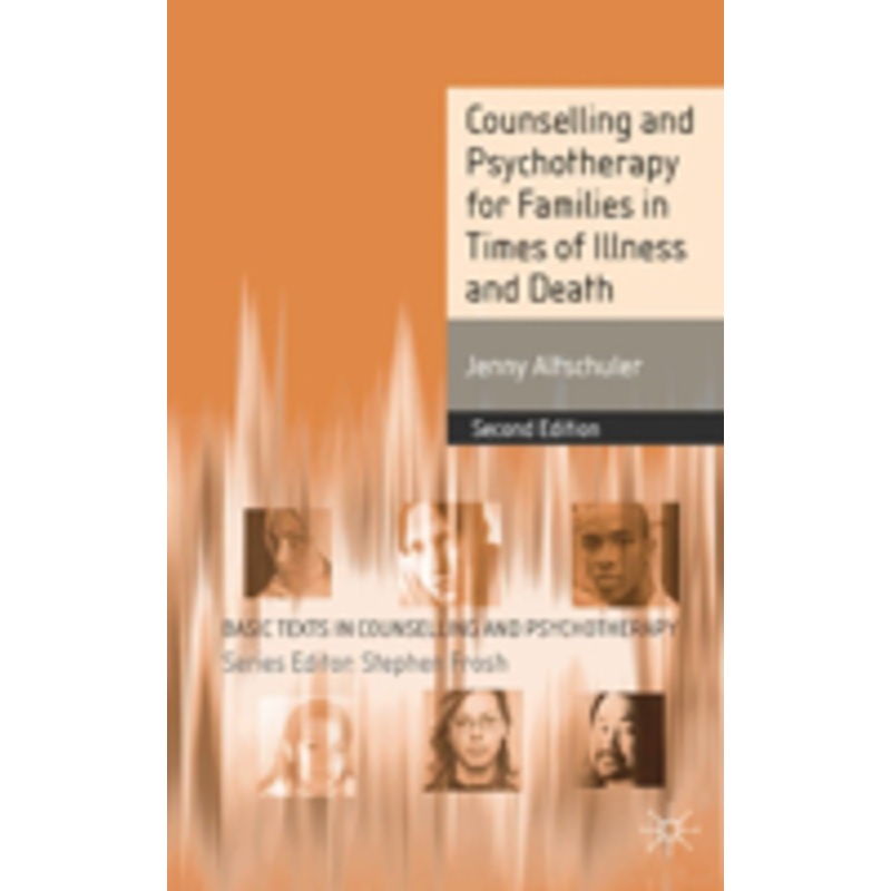 counselling and psychotherapy for families in times of illness and death: a systemic approach