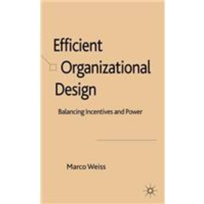 efficient organizational design: balancing incentives and power
