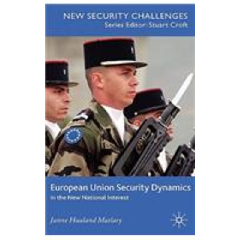european union security dynamics: in the new national interest