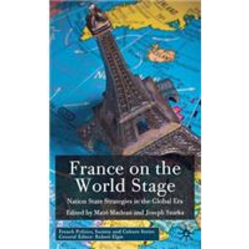france on the world stage: nation state strategies in the global era
