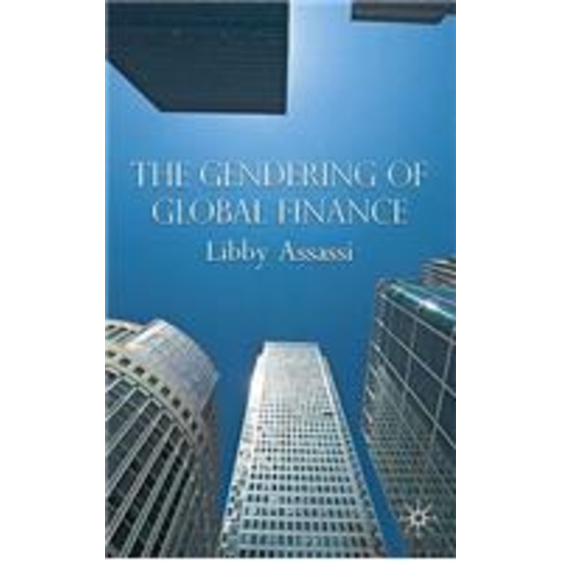 gendering of global finance: uncovering the hidden agenda