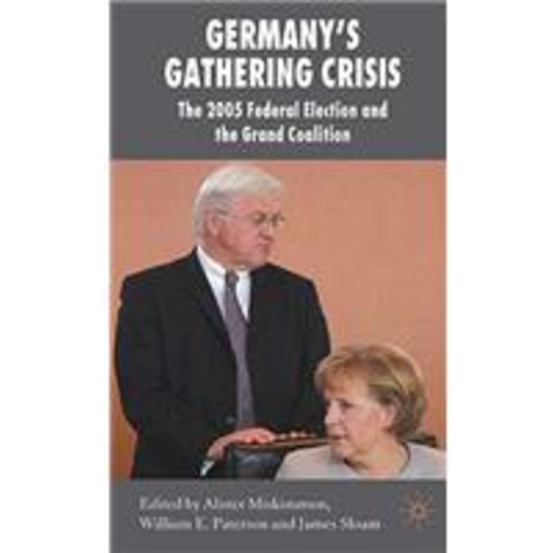 germany’s gathering crisis: the 2005 federal election and the grand coalition