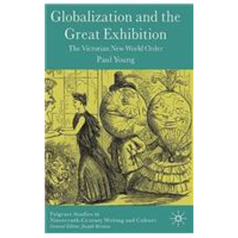 globalization and the great exhibition: the victorian new world order