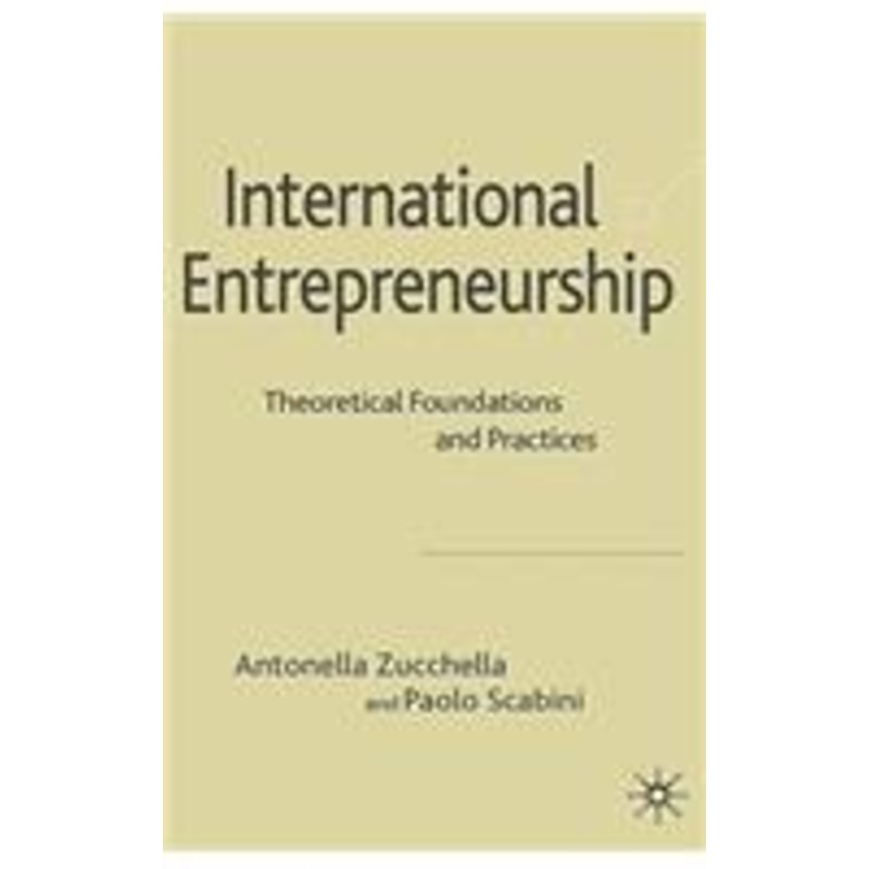 international entrepreneurship: theoretical foundations and practices