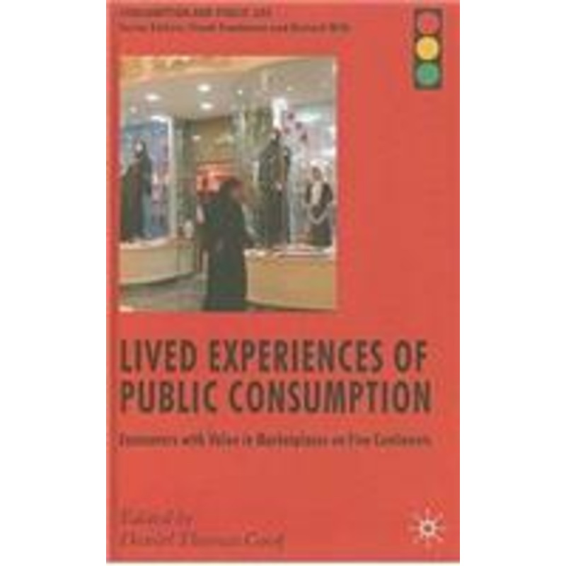 lived experiences of public consumption: encounters with value in marketplaces on five continents