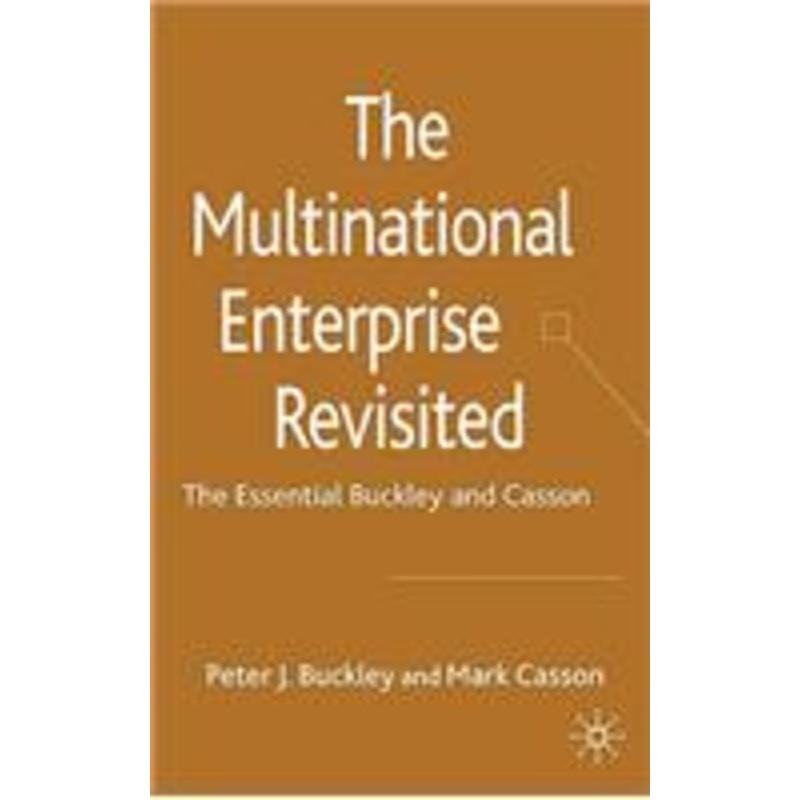multinational enterprise revisited: the essential buckley and casson