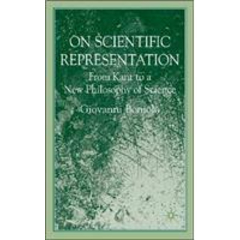 on scientific representations: from kant to a new philosophy of science