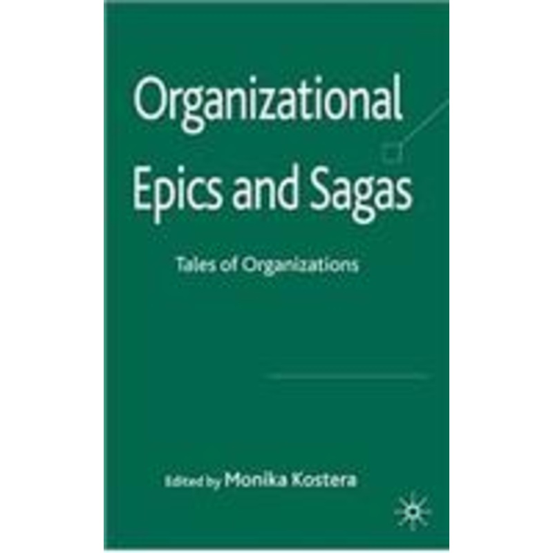 organizational epics and sagas: tales of organizations