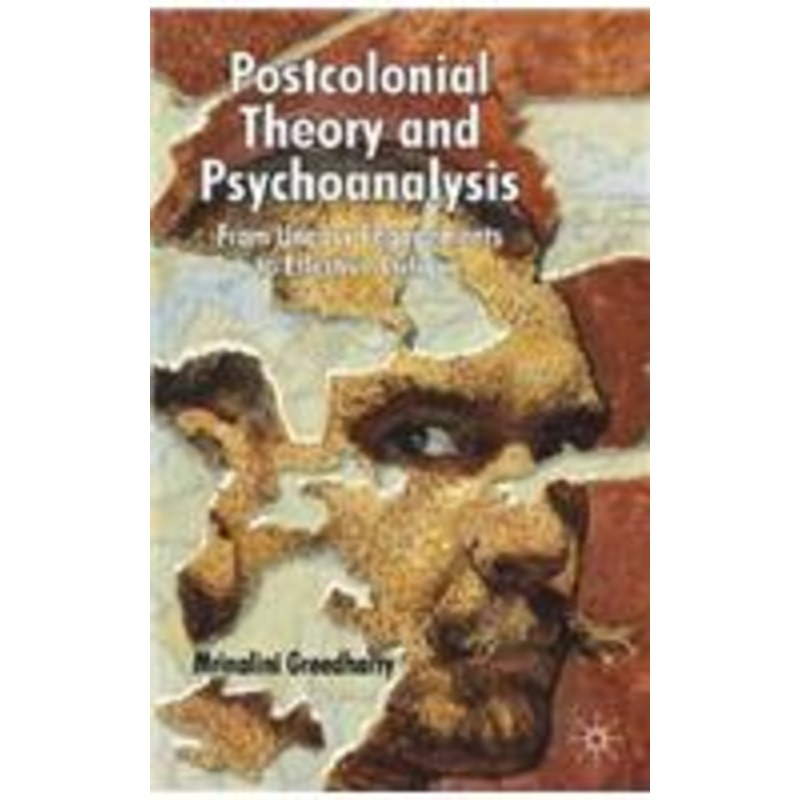 postcolonial theory and psychoanalysis: from uneasy engagements to effective critique
