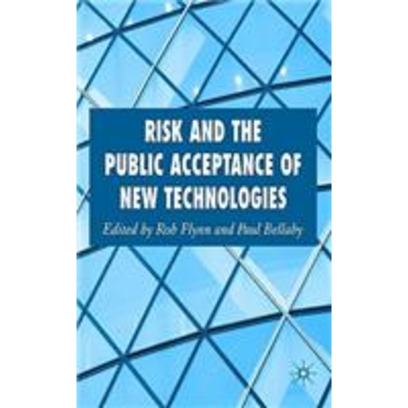 risk and the public acceptance of new technologies