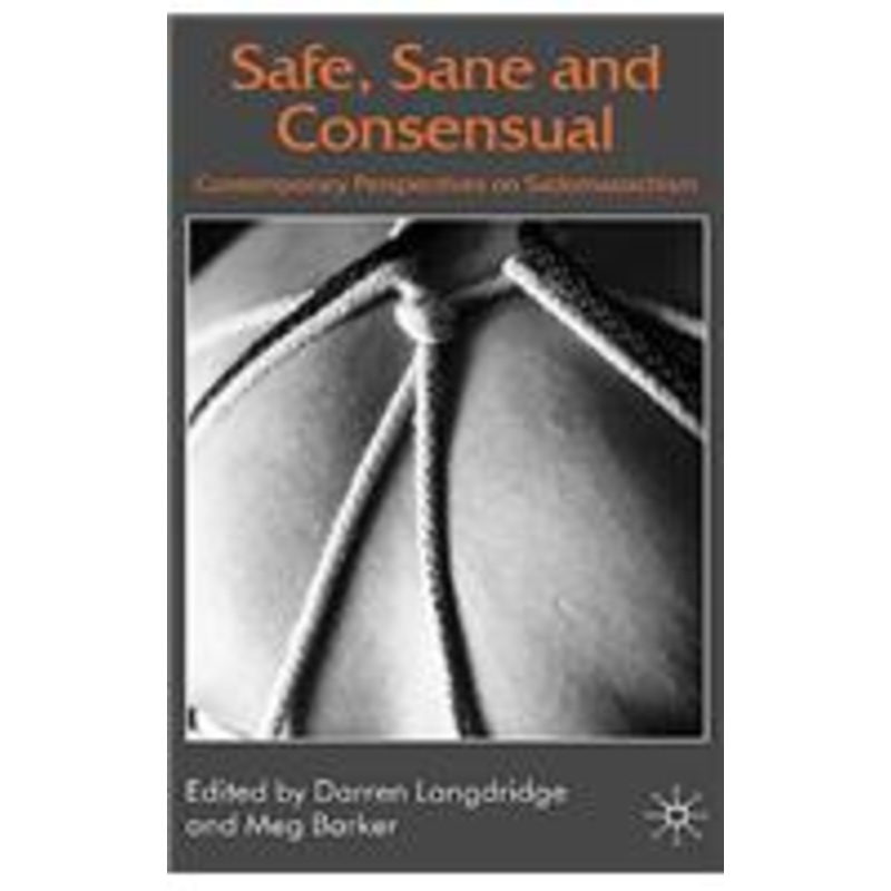 safe, sane and consensual: contemporary perspectives on sadomasochism