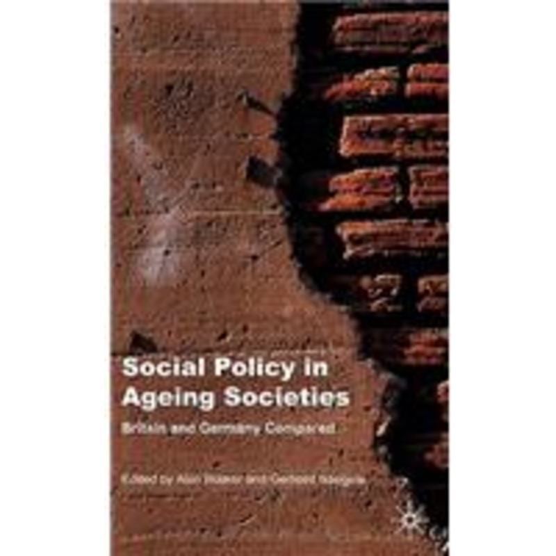social policy in ageing societies: britain and germany compared