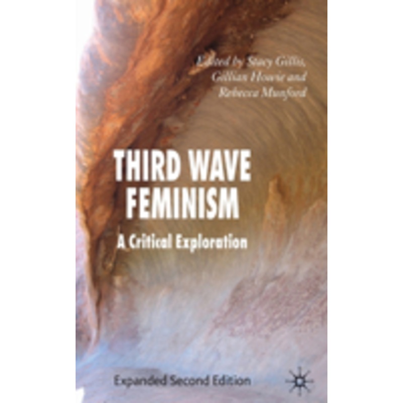 third wave feminism: a critical exploration