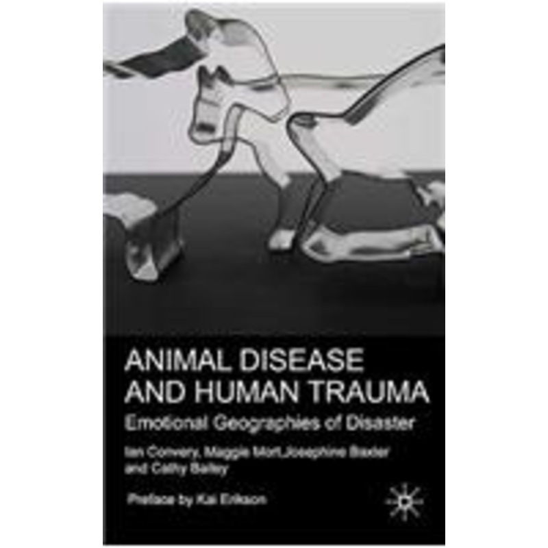 animal disease and human trauma: emotional geographies of disaster