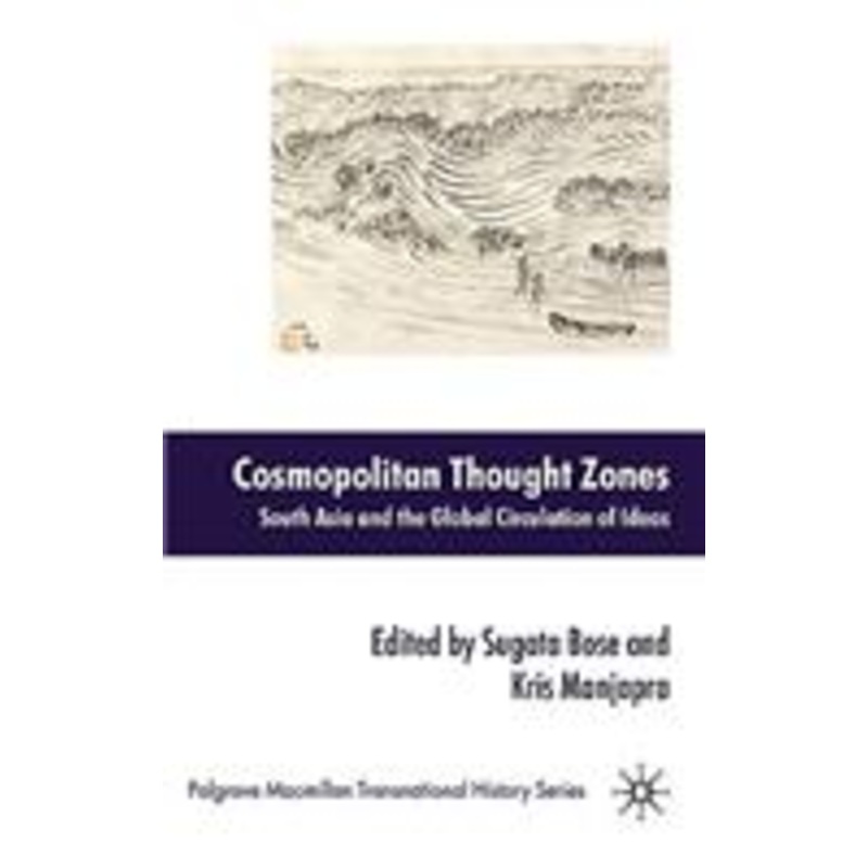 cosmopolitan thought zones: south asia and the global circulation of ideas